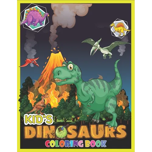 Kid's Dinosaurs Coloring Book: Dinosaur Coloring And Activity Book/ Kids Activity Books - Paperback