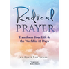 Radical Prayer: Transform Your Life & the World in 28 Days - Paperback