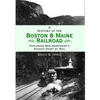 A History of the Boston & Maine Railroad: Exploring New Hampshire's Rugged Heart by Rail - Paperback