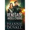 The Renegade Akseli Cyborg - Paperback