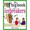 The Big Book of Icebreakers: Quick, Fun Activities for Energizing Meetings and Workshops - Paperback