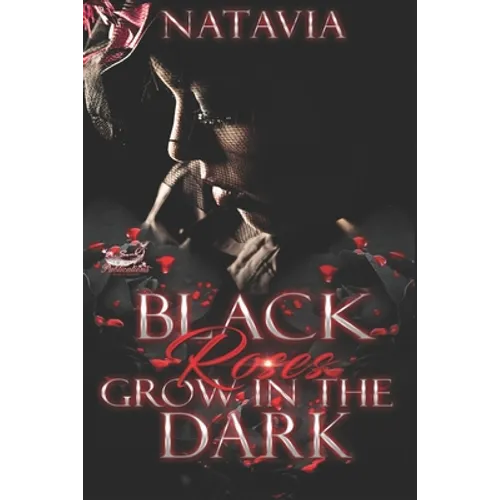 Black Roses Grow in the Dark: A Dark Urban Paranormal - Paperback