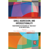 Girls, Aggression, and Intersectionality: Transforming the Discourse of "Mean Girls" in the United States - Paperback