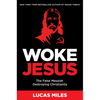 Woke Jesus: The False Messiah Destroying Christianity - Hardcover