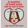A Mouthful of Breath Mints and No One to Kiss - Paperback