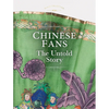 Chinese Fans: The Untold Story - Hardcover