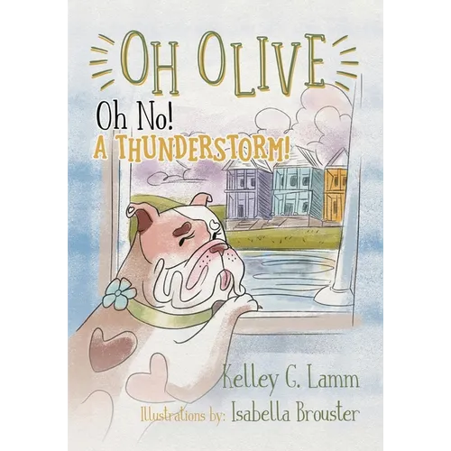 Oh Olive: Oh No! A Thunderstorm - Paperback