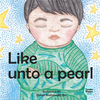 Like Unto a Pearl - Board Book