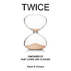 Twice: Fantasies of Past Loves and Closure - Paperback