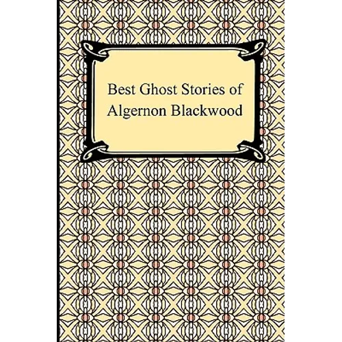 Best Ghost Stories of Algernon Blackwood - Paperback