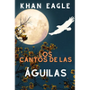Los Cantos de las ÁGUILAS: Poesía por Eagle Soul Man - Paperback
