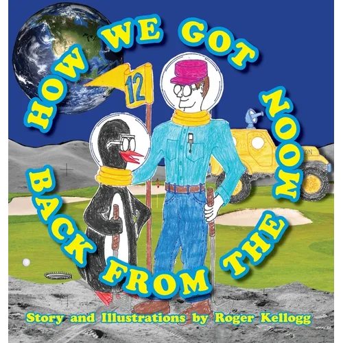 How We Got Back From The Moon: Book 3 - Hardcover