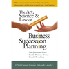 The Art, Science and Law of Business Succession Planning: The Questions Every Family Business Owner Should Be Asking - Paperback