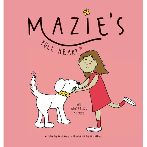 Mazie's Full Heart: An Adoption Story - Hardcover