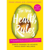 The New Health Rules: Simple Changes to Achieve Whole-Body Wellness - Paperback