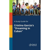 A Study Guide for Cristina Garcia's "Dreaming in Cuban" - Paperback