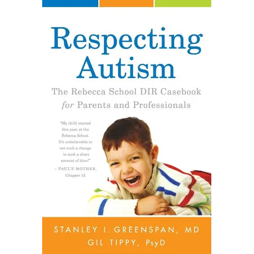 Respecting Autism: The Rebecca School DIR Casebook for Parents and Professionals - Paperback
