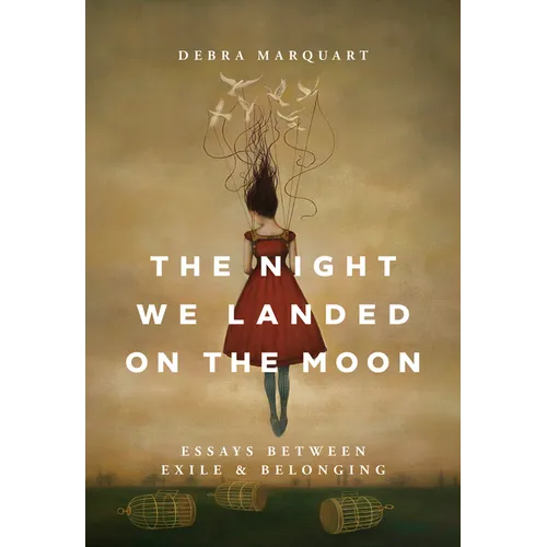 The Night We Landed on the Moon: Essays Between Exile and Belonging - Hardcover