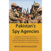 Pakistan's Spy Agencies: Challenges of Civilian Control over Intelligence Agencies Bureaucratic and Military Stakeholderism, Dematerialization of Civi - Paperback