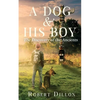 A Dog and His Boy: The Discovery of the Ancients - Paperback