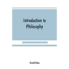 Introduction to philosophy: a handbook for students of psychology, logic, ethics, æsthetics and general philosophy - Paperback