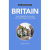 Britain - Culture Smart!: The Essential Guide to Customs & Culture - Paperback