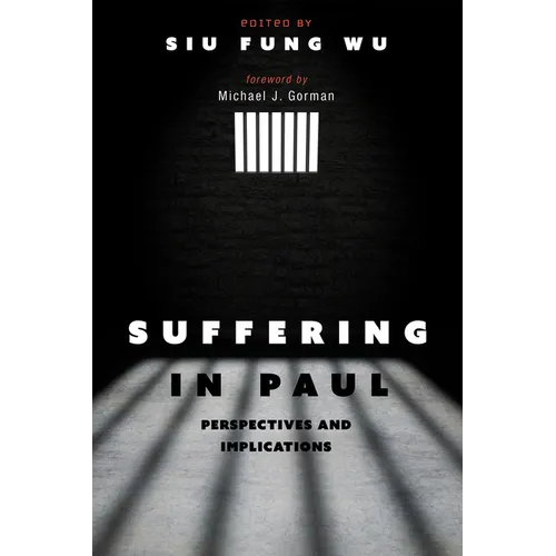 Suffering in Paul: Perspectives and Implications - Hardcover