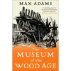 The Museum of the Wood Age - Paperback