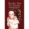 The Big Trip Up Yonder by Kurt Vonnegut, Science Fiction, Literary - Paperback