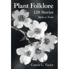 Plant Folklore: 120 Stories - Hardcover