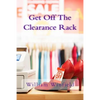 Get Off The Clearance Rack - Paperback