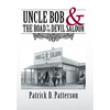 UNCLE BOB & The Road to the Devil Saloon - Hardcover
