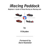 iRacing Paddock: Beginner's Guide to Road Simracing on iRacing.com - Paperback