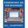 PowerPoint 365 for Beginners - Hardcover