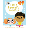 I Am a Peaceful Goldfish - Hardcover