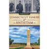Connecticut Yankees at Antietam - Hardcover