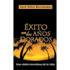 Éxito En Los Años Dorados: Una Visión Novedosa de la Vida - Paperback