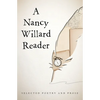 A Nancy Willard Reader: Selected Poetry and Prose - Paperback