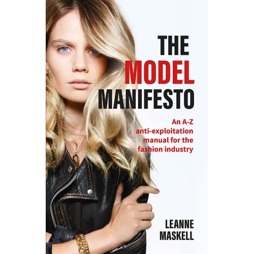 The Model Manifesto: An A-Z anti-exploitation manual for the fashion industry - Paperback
