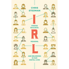 Irl: Finding Realness, Meaning, and Belonging in Our Digital Lives - Hardcover