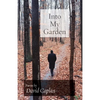 Into My Garden: Poems - Paperback