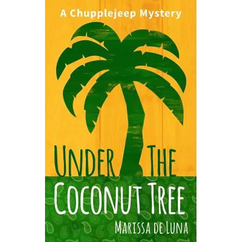 Under the Coconut Tree: A Chupplejeep Mystery - Paperback
