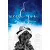 I Need You To Love Me - Hardcover