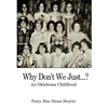 Why Don't We Just...?: An Oklahoma Childhood - Hardcover