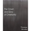 The Crown and Glory of Christianity - Paperback