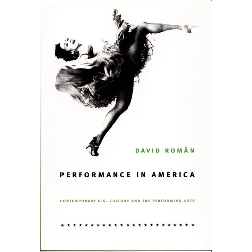 Performance in America: Contemporary U.S. Culture and the Performing Arts - Paperback