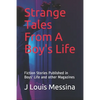Strange Tales From A Boy's Life: Fiction Stories Published in Boys' Life Magazine - Paperback