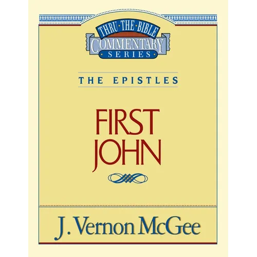 Thru the Bible Vol. 56: The Epistles (1 John): 56 - Paperback