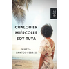 Cualquier Miércoles Soy Tuya (Novela Negra) / Any Wednesday I'm Yours (Noir) - Paperback
