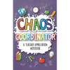Chaos Coordinator - A Teacher Appreciation Notebook: A Thank You Goodie for Your Favorite Art, Music, Dance, Science and Math Teachers - Paperback